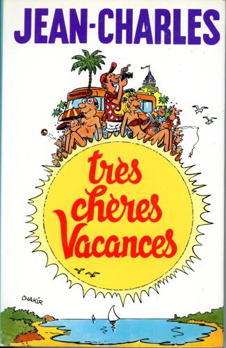 Tres Cheres Vacances.