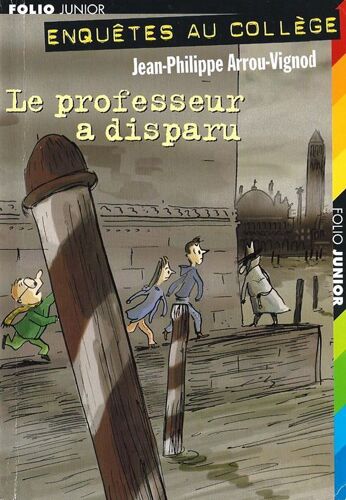 Enquête Au Collège Tome 1 - Le Professeur A Disparu