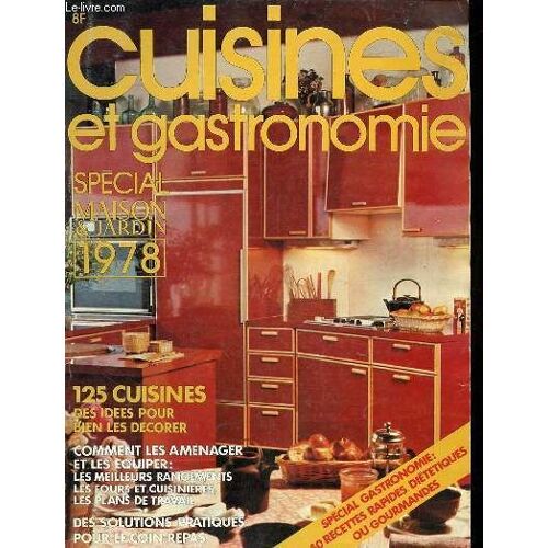Cuisines Et Gastronomie Spécial Maison Et Jardin 1978sommaire: 125 Cuisines Des Idées Pour Bien Les Décorer; Comment Les Aménager Et Les Équiper ...