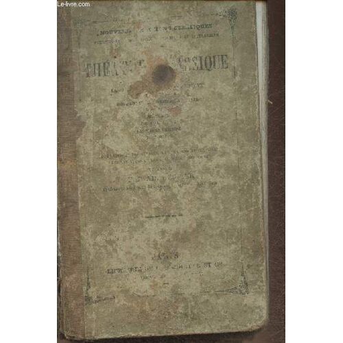 Théâtre Classique Contenant Le Cid, Horace, Cinna, Polyeucte De P. Corneille/ Britannicus, Ester, Athalie De J. Racine/Mérope De Voltaire/ Le Misanthrope De Molière