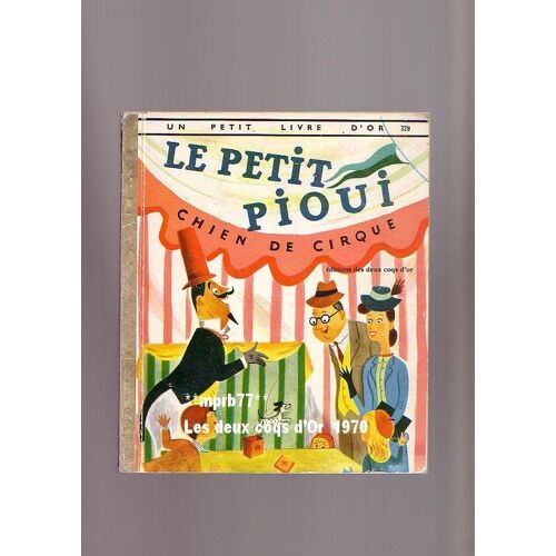 Le Petit Pioui Chien De Cirque - Un Petit Livre D'or N° 329  - 2ème Trim 1970