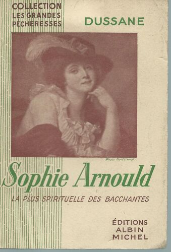 [ Collection " Les Grandes Pécheresses " ] Sophie Arnould : La Plus Spirituelle Des Bacchantes