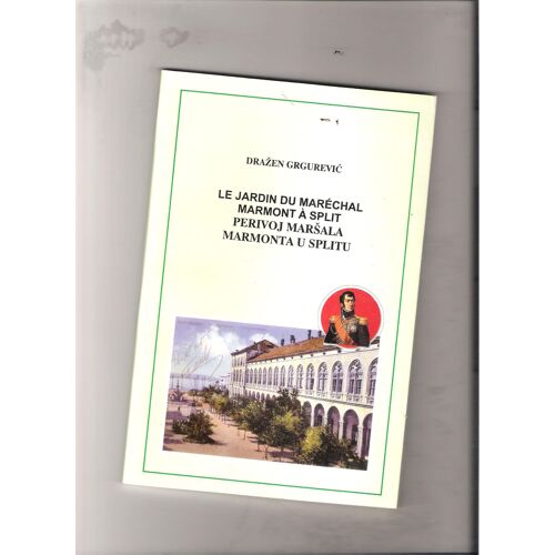 Le Jardin Du Marechal Marmont A Split Livre Bilingue