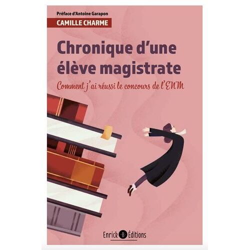 Chronique D'une Élève-Magistrate - Comment J'ai Réussi Le Concours De L'enm