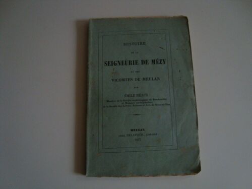 Histoire De La Seigneurie De Mezy Et Des Vicomtes De Meulan