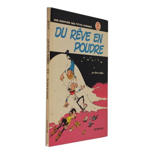 Une Aventure Des Petits Hommes (N°8) : Du Rêve En Poudre