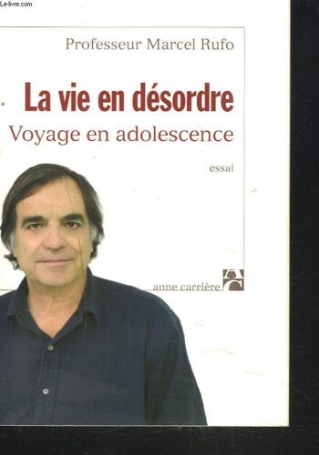 La Vie En Desordre. Voyage En Adolescence. Essai.