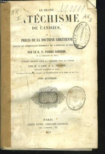 Le Grand Catechisme De Canisius Ou Precis De La Doctrine Chretienne. Tome Quatrieme.