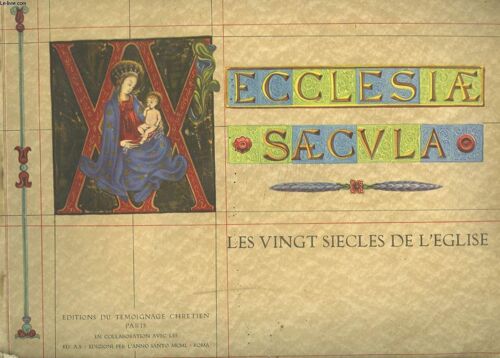 Ecclesiae Saecula. Les Vingt Siecles De L'eglise. Atlas Geo-Historique Avec Commentaires.