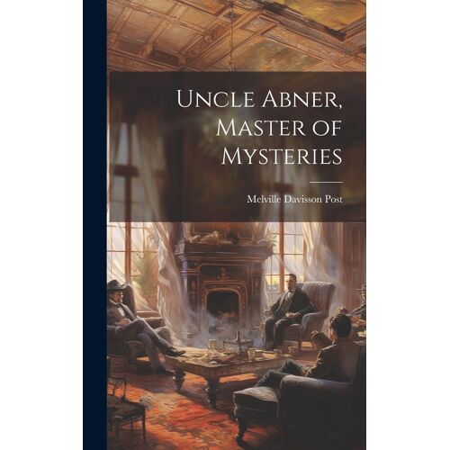 Uncle Abner, Master Of Mysteries
