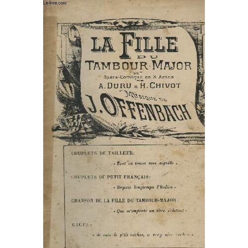 La Fille Du Tambour-Major : Couplets Du Tailleur + Couplets Du Petit Francais +  Chanson De La Fille Du Tambour Major + Gigue - Opera Comique En 3 Actes.