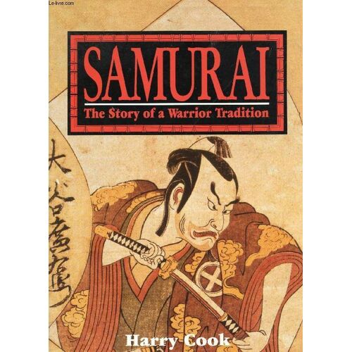 Samurai, The Story Of A Warrior Tradition