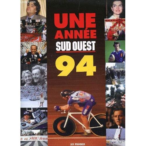Sud Ouest - Dossier Du Quotidien : Une Annee Sud Ouest 94.