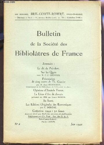 Bulletin De La Societe Des Bibliolatres De France / N°6 - Juin 1942 / Le Dit  Du President - Sur Les Quais - Presentation Des 5 Contes De Th Gautier - Opinions D'anatole France - Le Livre ...