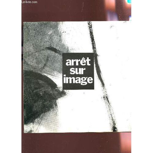 Arret Sur Image / Plaquette D'exposition Des Etudiants De L'ecole Des Beaux Arts A Bordeaux.