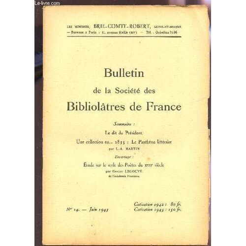 Bulletin De La Societe Des Bibliolatres De France / N°14 - Juin 1943 / Le Dit Du President - Une Collection En ...1835 : Le Pantheon Militaires - Encartage : Etuide Sur Le Style Des Poetes ...