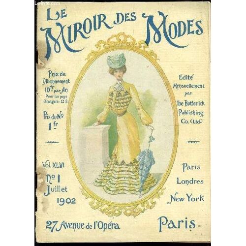 Le Miroir Des Modes - Volume Xlvi - N°1 - Juillet 1902 / Toilettes De Reunion - Toilettes De Garden Party - Toilettes De Ville - Negliges Elegants Etc...