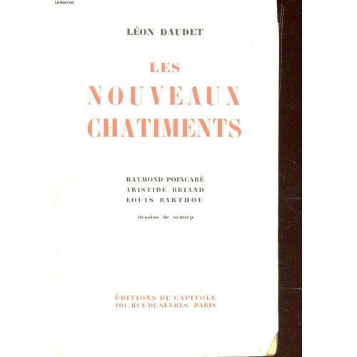 Les Nouveaux Chatiments : Raymond Poincare - Aristide Briand - Louis Barthou / Le Nain De Lorraine - Le Voyou De Passage - Le Garde Des Seaux.