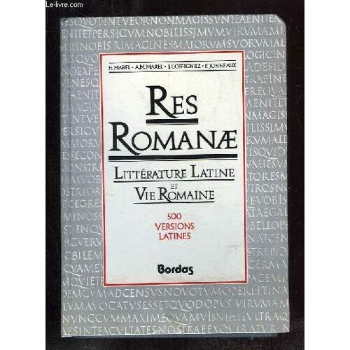 Res Romanae. Litterature Latine Et Vie Romaine. Clsse De Secondes Premieres Et Terminales.