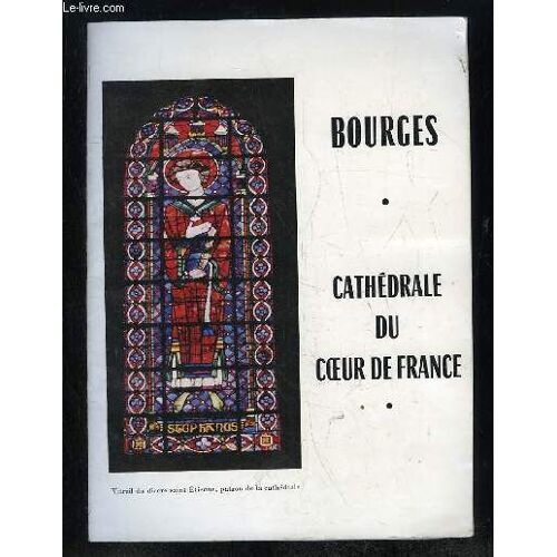 Bourges . Cathedrale Du Coeur De France.