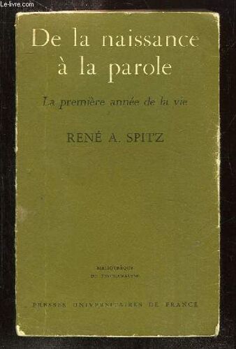 De La Naissance A La Parole. La Premiere Annee De La Vie.
