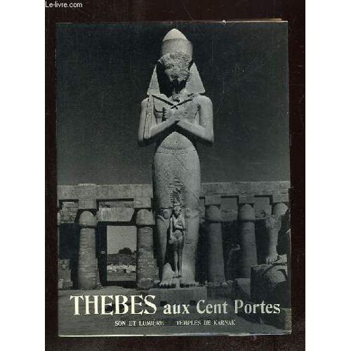Thebes Aux Cent Portes. Spectacle Son Et Lumiere Temples De Karnak.