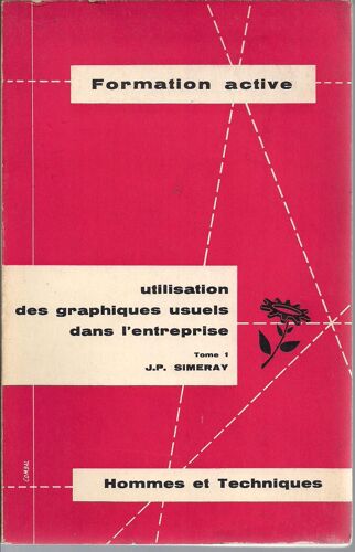 Utilisation Des Graphiques Usuels Dans L'entreprise  -  Tome 1