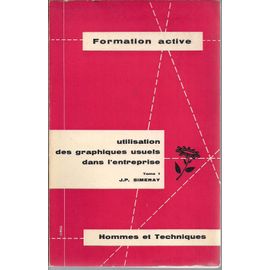 Utilisation Des Graphiques Usuels Dans L'entreprise  -  Tome 1