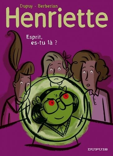 Henriette - Tome 4 - Esprit, Es-Tu Là ?