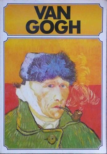 Van Gogh : 108 Tableaux, Dessins Et Gravures