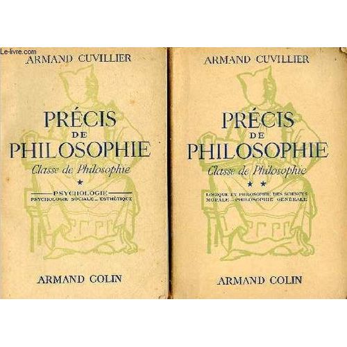Précis De Philosophie Classe De Philosophie - En Deux Tomes - Tomes 1 + 2 .