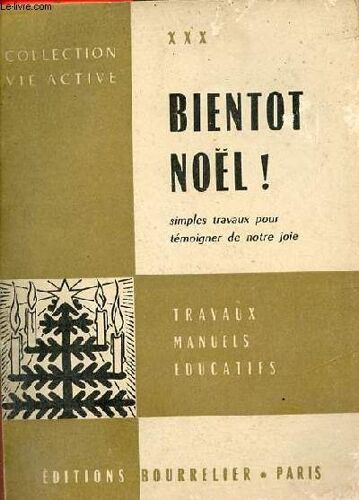 Bientot Noël ! Simples Travaux Pour Témoigner De Notre Joie - 2e Édition - Collection Vie Active.