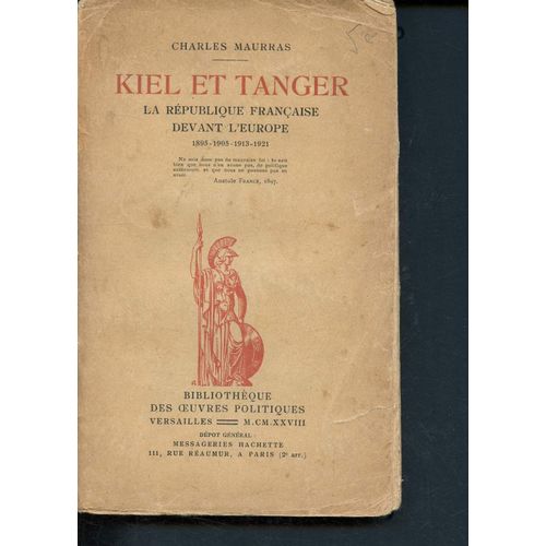 Kiel Et Tanger - La République Française Devant L Europe 1895- 1905- 1913- 1921