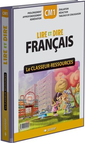 Lire Et Dire Français Cm1 - Le Classeur-Ressources