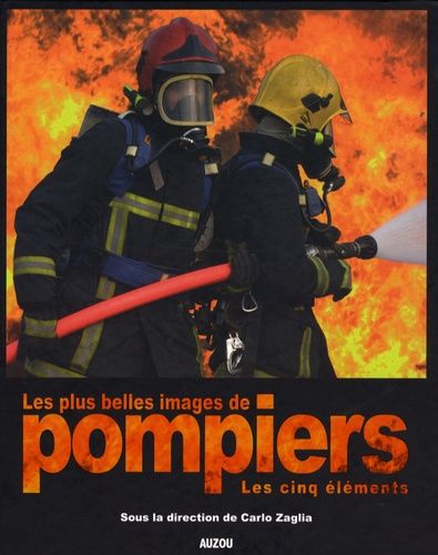 Les Plus Belles Images De Pompiers - Les Cinq Éléments