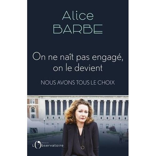 On Ne Naît Pas Engagé, On Le Devient - Nous Avons Tous Le Choix