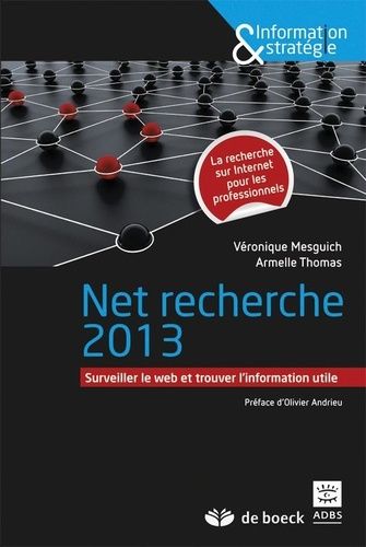 Net Recherche 2013 - Surveiller Le Web Et Trouver L'information Utile