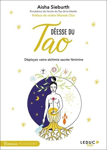 Déesse Du Tao - Déployez Votre Alchimie Sacrée Féminine
