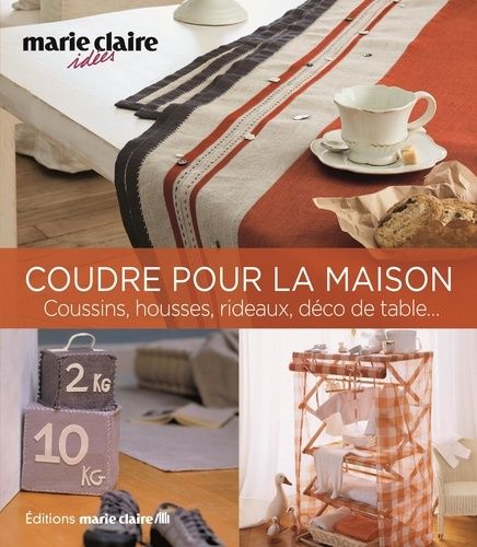 Coudre Pour La Maison - 50 Projets Chic Et Charme