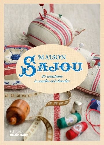 Maison Sajou - 20 Création À Coudre Et À Broder