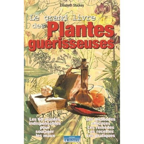 Le Grand Livre Des Plantes Guérisseuses