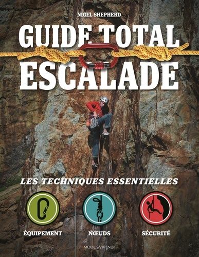 Guide Total Escalade - Les Techniques Essentielles