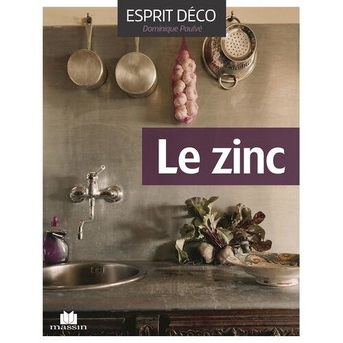Le Zinc - Idées Déco Pour La Maison Et Le Jardin