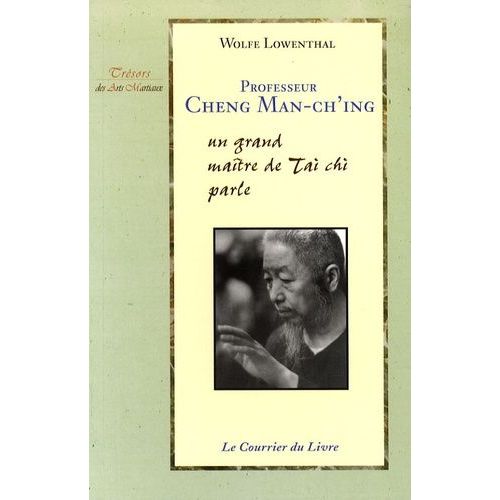 Professeur Cheng Man-Ch'ing - Un Grand Maître De Tai Chi Parle