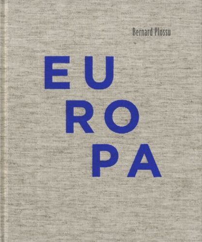 Bernard Plossu - Europa, 1970-2010, Edition Espagnol-Français-Anglais