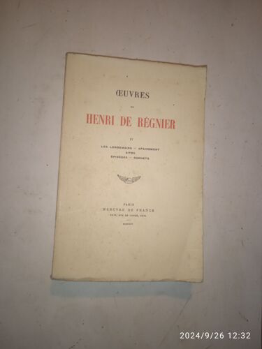 Oeuvres De Henri De Régnier. Tome 4. Les Lendemains. Apaisement. Sites. Episodes. Sonnets. Mercure De France. 1924. Numéroté.