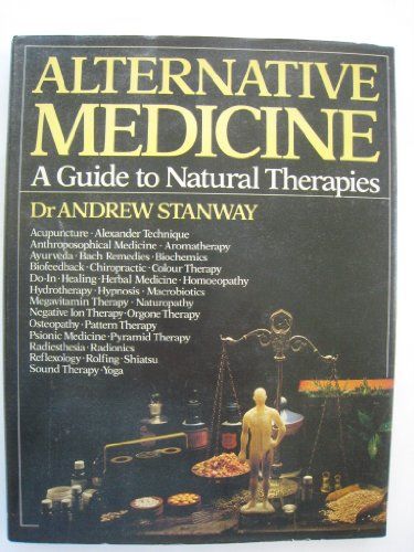 Alternative Medicine: Guide To Natural Therapies