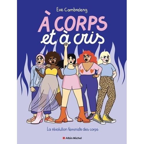 A Corps Et À Cris - La Révolution Féministe Des Corps