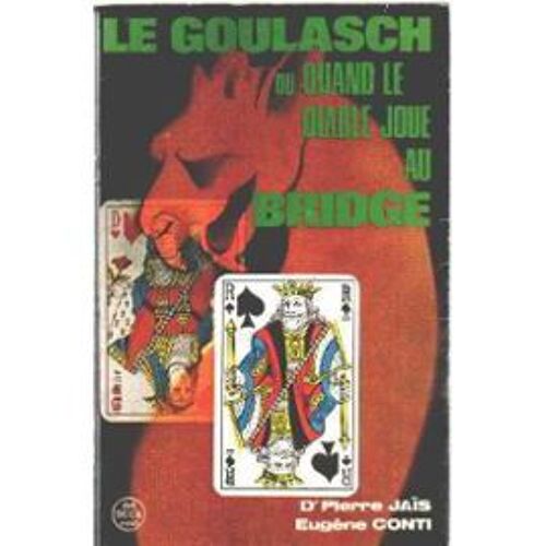 Le Goulasch Ou Quand Le Diable Joue Au Bridge