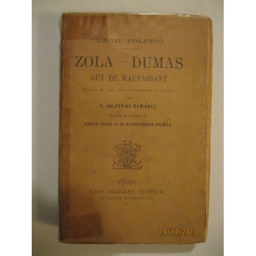 Zola, Dumas, Guy De Maupassant. Traduit Du Russe Avec L'autorisation De L'auteur Par E. Halperine-Kalminsky. Precede Des Articles De Zola Et De Dumas